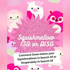 Comment Down below Your Squishmallows ISO or DISO